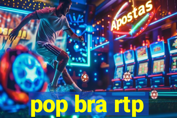 pop bra rtp